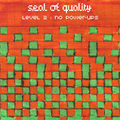 seal of quality - No Power-Ups - front.jpg